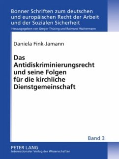 Das Antidiskriminierungsrecht und seine Folgen für die kirchliche Dienstgemeinschaft - Fink-Jamann, Daniela