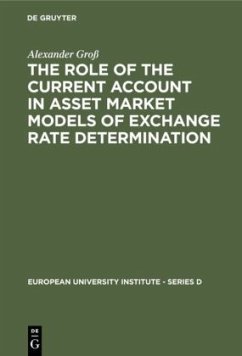 The Role of the Current Account in Asset Market Models of Exchange Rate Determination - Groß, Alexander