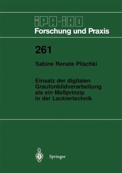 Einsatz der digitalen Grautonbildverarbeitung als ein Meßprinzip in der Lackiertechnik - Plischki, Sabine R.