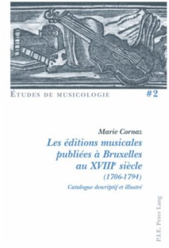 Les éditions musicales publiées à Bruxelles au XVIIIe siècle (1706-1794) - Cornaz, Marie