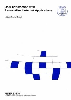User Satisfaction with Personalised Internet Applications User Satisfaction with Personalised Internet Applications