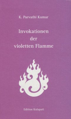 Invokationen der violetten Flamme - Kumar, K. P.