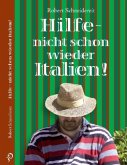 Hilfe, nicht schon wieder Italien!