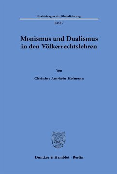 Monismus und Dualismus in den Völkerrechtslehren. - Amrhein-Hofmann, Christine
