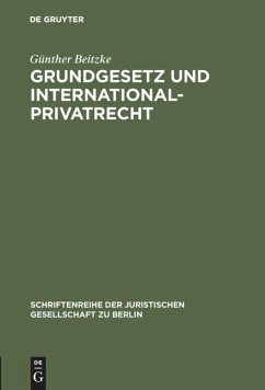 Grundgesetz und Internationalprivatrecht - Beitzke, Günther