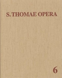 Thomas von Aquin: Opera Omnia / Band 6: Reportationes - Opuscula dubiae authenticitatis / Opera Omnia 6 - Thomas von Aquin;Thomas von Aquin