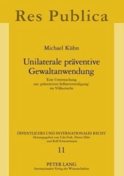 Unilaterale präventive Gewaltanwendung - Kühn, Michael