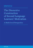 The Discursive Construction of Second Language Learners¿ Motivation
