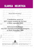 Contributions suisses au XIV e congrès mondial des slavistes à Ohrid, septembre 2008- Schweizerische Beiträge zum XIV. Internationalen Slavistenkongress in Ohrid, September 2008