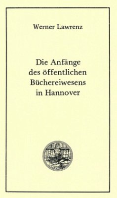 Cover Die Anfänge des öffentlichen Büchereiwesens in Hannover