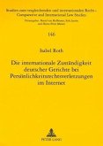 Die internationale Zuständigkeit deutscher Gerichte bei Persönlichkeitsrechtsverletzungen im Internet