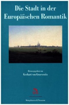 Die Stadt in der europäischen Romantik - Zimmermann, Clemens;Schlögl, Rudolf;Graevenitz, Gerhart von
