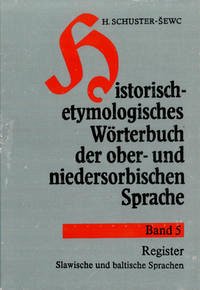 Historisch-etymologisches Wörterbuch der ober- und niedersorbischen Sprache - Schuster-Sewc, Heinz