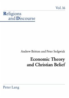 Economic Theory and Christian Belief - Britton, Andrew;Sedgwick, Peter