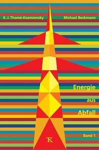 Energie aus Abfall, Band 1 - Thomé-Kozmiensky Karl, J. und Michael Beckmann