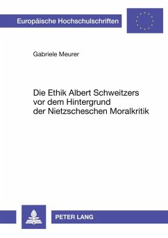 Cover Die Ethik Albert Schweitzers vor dem Hintergrund der Nietzscheschen Moralkritik