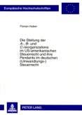 Die Stellung der &quote;A-, B- und C-reorganizations&quote; im US-amerikanischen Steuerrecht und ihre Pendants im deutschen (Umwandl