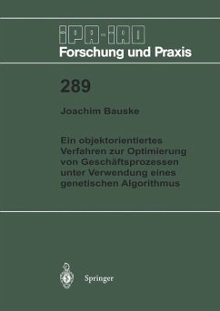 Ein objektorientiertes Verfahren zur Optimierung von Geschäftsprozessen unter Verwendung eines genetischen Algorithmus - Bauske, Joachim
