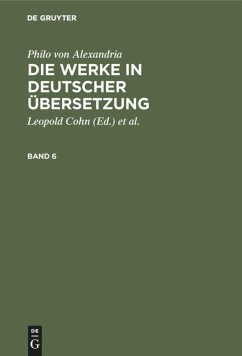 Philo von Alexandria: Die Werke in deutscher Übersetzung. Band 6 - Philon