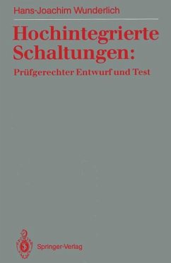 Hochintegrierte Schaltungen: Prüfgerechter Entwurf und Test - Wunderlich, Hans-Joachim