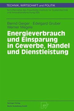 Energieverbrauch und Einsparung in Gewerbe, Handel und Dienstleistung - Geiger, Bernd;Gruber, Edelgard;Megele, Werner