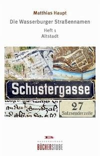 Die Wasserburger Strassennamen - Haupt, Matthias