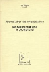 Das Galloromanische in Deutschland - Kramer, Johannes; Winkelmann, Otto