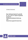 Das Tarifwechselrecht gemäß § 178 f VVG im Spannungsfeld zwischen Wettbewerbsbeschränkung und Versicherungsnehmerschutz