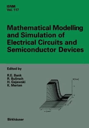 Mathematical Modelling and Simulation of Electrical Circuits and Semiconductor Devices Mathematical Modelling and Simulation of Electrical Circuits and Semiconductor Devices