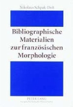 Bibliographische Materialien zur französischen Morphologie - Schpak-Dolt, Nikolaus