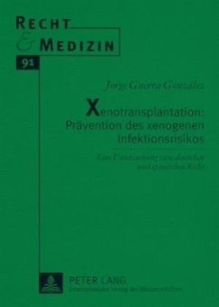 Xenotransplantation: Prävention des xenogenen Infektionsrisikos - Guerra González, Jorge
