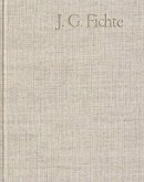 Johann Gottlieb Fichte: Gesamtausgabe / Reihe II: Nachgelassene Schriften. Band 11: Nachgelassene Schriften 1807-1810 / Johann Gottlieb Fichte: Gesamtausgabe Reihe II: Nachgelassene