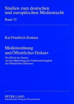Medienordnung und Öffentlicher Diskurs - Zentara, Kai Friedrich