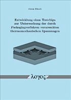 Entwicklung eines Testchips zur Untersuchung der durch Packagingverfahren verursachten thermomechanischen Spannungen Entwicklung eines Testchips zur Untersuchung der durch Packagingverfahren verursachten thermomechanischen Spannungen