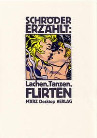 Lachen, Tanzen, Flirten - Schröder, Jörg; Kalender, Barbara