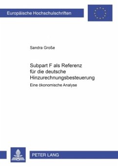 Subpart F als Referenz für die deutsche Hinzurechnungsbesteuerung - Große, Sandra