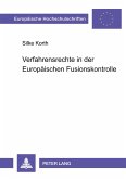Verfahrensrechte in der Europäischen Fusionskontrolle Verfahrensrechte in der Europäischen Fusionskontrolle