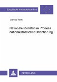 Nationale Identität im Prozess nationalstaatlicher Orientierung Nationale Identität im Prozess nationalstaatlicher Orientierung