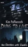 Dying to Live, Vom Überleben unter Zombies