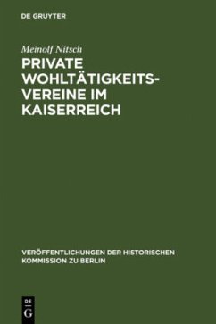 Private Wohltätigkeitsvereine im Kaiserreich - Nitsch, Meinolf
