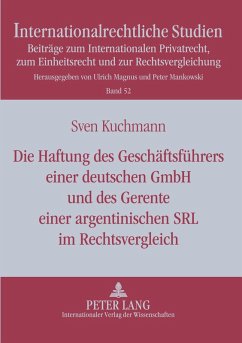 Die Haftung des Geschäftsführers einer deutschen GmbH und des Gerente einer argentinischen SRL im Rechtsvergleich - Kuchmann, Sven