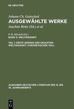 Erste Gründe der gesamten Weltweisheit (Theoretischer Teil) - Gottsched, Johann Christoph