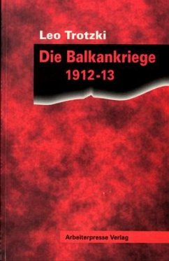 Die Balkankriege 1912/13 - Trotzki, Leo