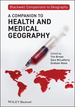 A Companion to Health and Medical Geography - Brown, Tim; McLafferty, Sara; Moon, Graham