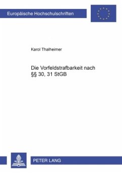 Die Vorfeldstrafbarkeit nach 30, 31 StGB - Thalheimer, Karol