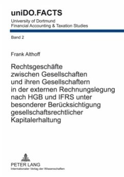 Rechtsgeschäfte zwischen Gesellschaften und ihren Gesellschaftern in der externen Rechnungslegung nach HGB und IFRS unte - Althoff, Frank