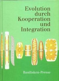 Evolution durch Kooperation und Integration - Geus, Armin (Hrsg.) und Ekkehard Höxtermann