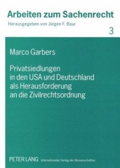 Privatsiedlungen in den USA und Deutschland als Herausforderung an die Zivilrechtsordnung - Garbers, Marco