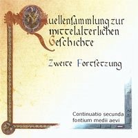 Quellensammlung zur mittelalterlichen Geschichte. Zweite Fortsetzung.
