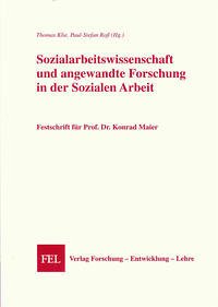 Sozialarbeitswissenschaft und angewandte Forschung in der Sozialen Arbeit - Thomas Klie ; Paul-Stefan Roß (Hrsg.)